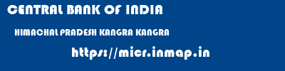 CENTRAL BANK OF INDIA  HIMACHAL PRADESH KANGRA KANGRA   micr code